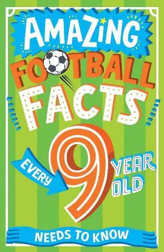 Amazing Football Facts Every 9 Year Old Needs To Know | Caroline Rowlands