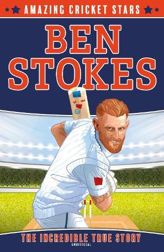 Amazing Cricket Stars 1 - Ben Stokes | Clive Gifford