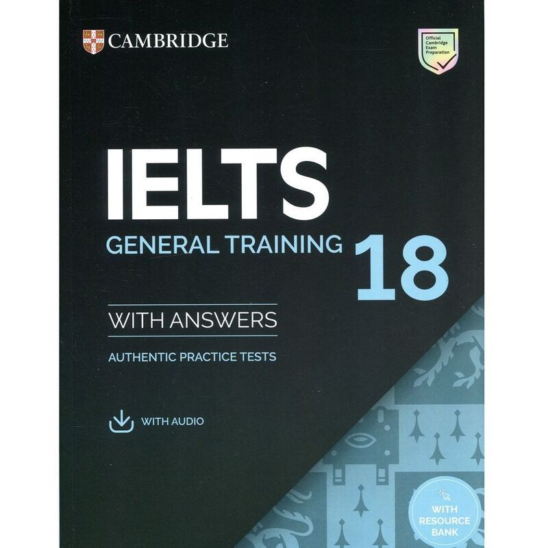 Ielts 18 General Training Student's Book with Answers with Audio with Resource Bank - Authentic Practice Tests (Ielts Practice Tests) | Cambridge U...