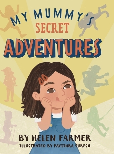 My Mummy's Secret Adventures | Helen Farmer