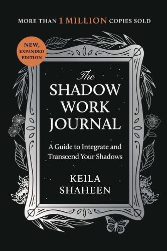 The Shadow Work Journal - A Guide to Integrate and Transcend Your Shadows | Keila Shaheen