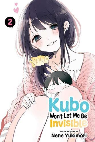 Kubo Won't Let Me Be Invisible - Vol. 2 | Nene Yukimori