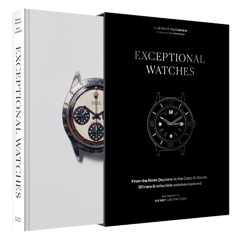 Exceptional Watches - From The Rolex Daytona To The Casio G-Shock - 90 Rare And Collectible Watches Ex | Clement Mazarian