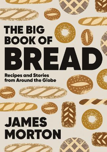 Big Book Of Bread | James Morton