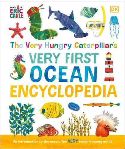 Very Hungry Caterpillar's Very First Ocean Encyclopedia | DK