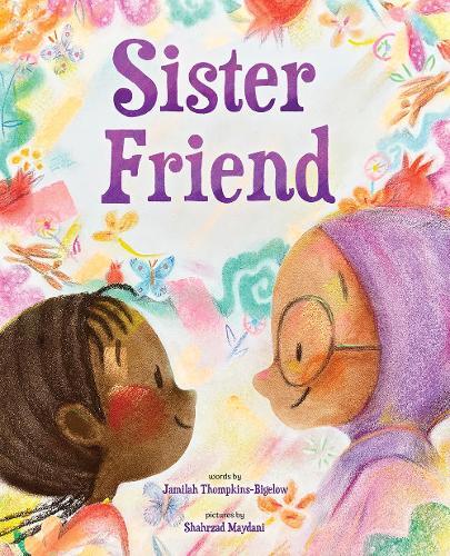 Sister Friend - A Picture Book | Jamilah Thompkins-Bi