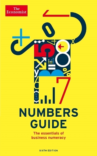 The Economist Numbers Guide 6Th Edition - The Essentials Of Business Numeracy | Economist