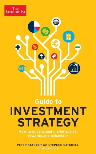 The Economist Guide To Investment Strategy 4th Edition - How To Understand Markets - Risk - Rewards And | Peter Stanyer