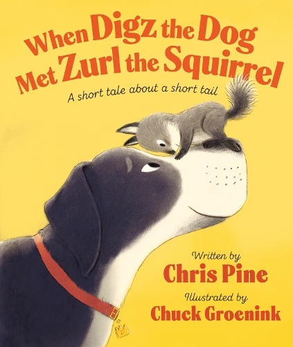 When Digz The Dog Met Zurl The Squirrel - A Short Tale About A Short Tail | Chris Pine