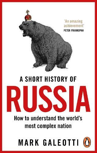 A Short History Of Russia | Mark Galeotti