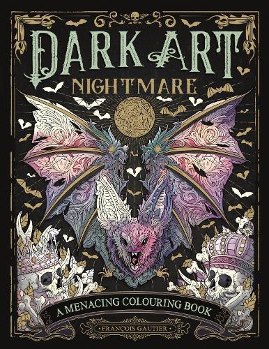 Dark Art Nightmare - A Menacing Colouring Book | Francois Gautier