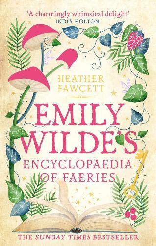 Emily Wilde's Encyclopaedia Of Faeries | Heather Fawcett