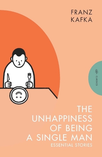 Unhappiness Of Being A Single Man | Franz Kafka