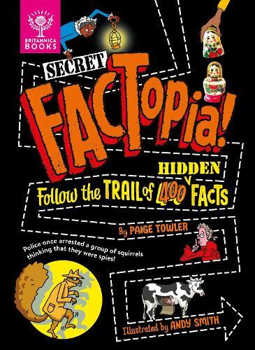 Secret Factopia! - Follow The Trail Of 400 Hidden Facts [Britannica] | Paige Towler