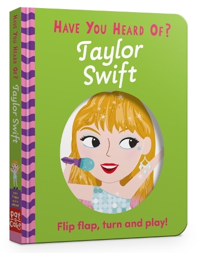 Have You Heard Of? - Taylor Swift - Flip Flap - Turn And Play! | Pat-A-Cake