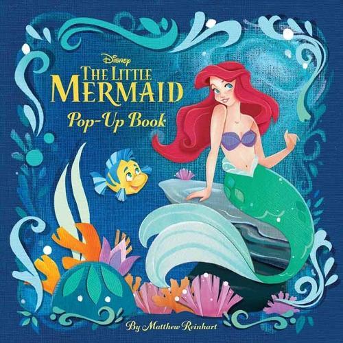 Disney Princess - The Little Mermaid Pop-Up Book to Disney - The Little Mermaid Pop-Up Book | Matthew Reinhart