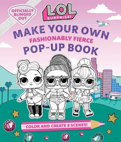 L.O.L. Surprise! - Make Your Own Pop-Up Book - Fashionably Fierce | Insight Kids