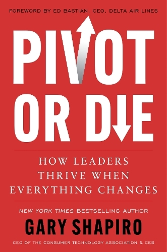 Pivot Or Die | Gary Shapiro