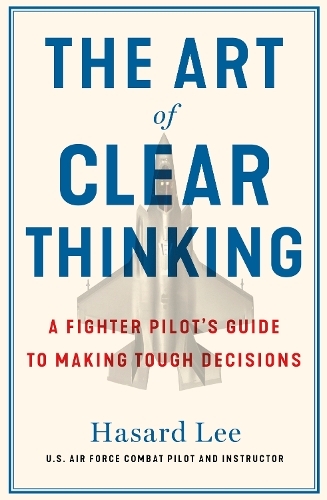 The Art Of Clear Thinking | Hasard Lee