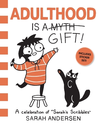 Adulthood Is A Gift! - A Celebration Of Sarah's Scribbles | Sarah Andersen