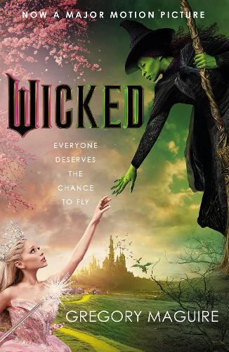 Wicked - [Movie Tie - In] - The Inspiration For The Smash - Hit Musical And The Upcoming Major Motion Pict | Gregory Maguire