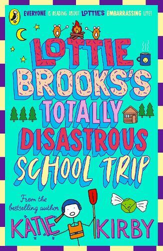 Totally Disastrous School - Trip Of Lottie Brooks | Katie Kirby