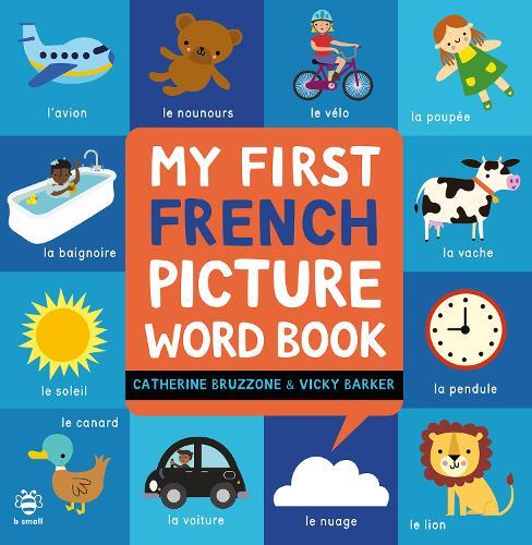 My First French Picture Word Book | Catherine Bruzzone