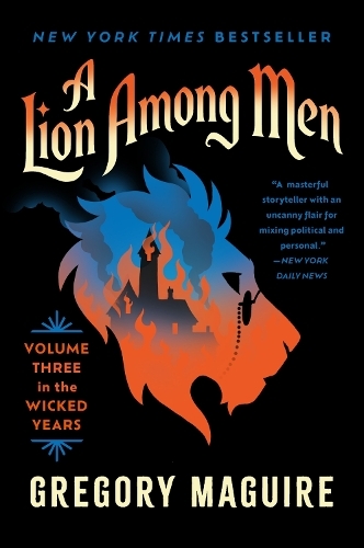 A Lion Among Men - Volume Three In the Wicked Years | Gregory Maguire