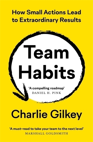 Team Habits | Charlie Gilkey