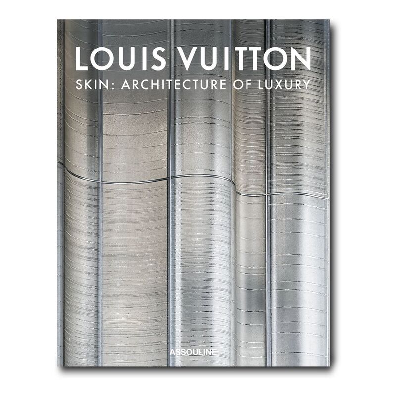 Louis Vuitton Skin - The Architecture Of Luxury (Singapore Edition) | Paul Goldberger