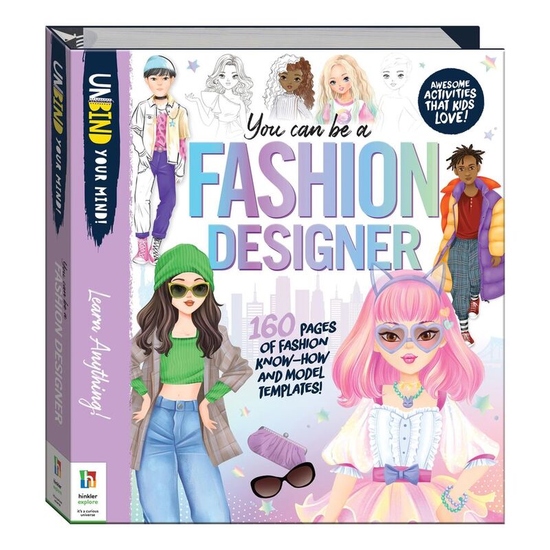 Unbind Your Mind You Can Be A Fashion Designer | Hinkler Books