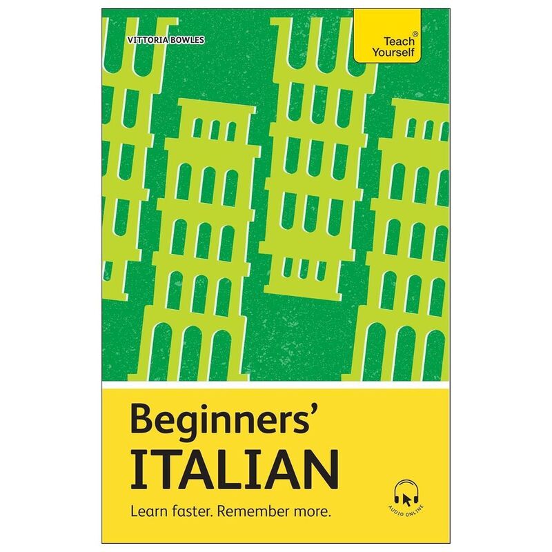 Beginners' Italian - Learn Faster. Remember More. | Vittoria Bowles Beginners' Italian - Learn Faster. Remember More. | Vittoria Bowles