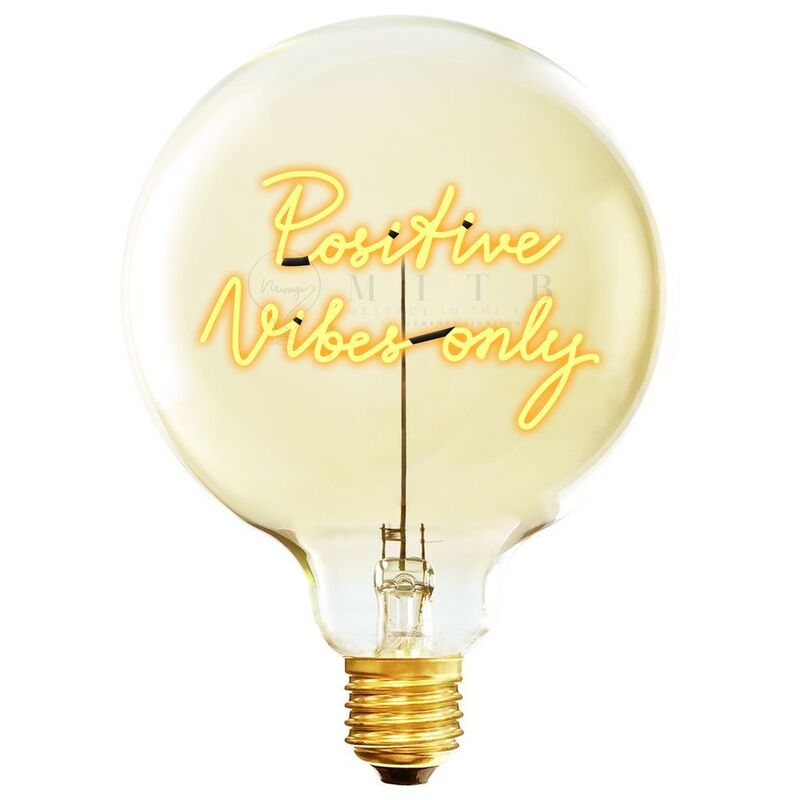 Message In The Bulb - Positive Vibes Only LED Light Bulb (6 Volt) - 2200K Message In The Bulb - Positive Vibes Only LED Light Bulb (6 Volt) - 2200K