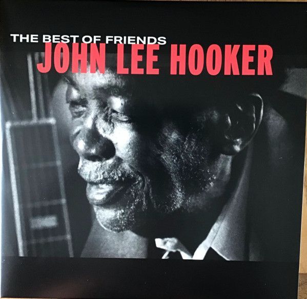 The Best Of Friends | John Lee Hooker The Best Of Friends | John Lee Hooker