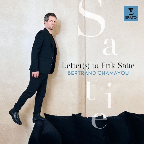 Letter(s) to Erik Satie | Bertrand Chamayou