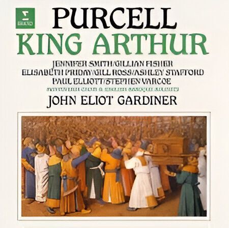Monteverdi Choir & English Baroque Soloists John Eliot Gardiner - King Arthur | Henry Purcell