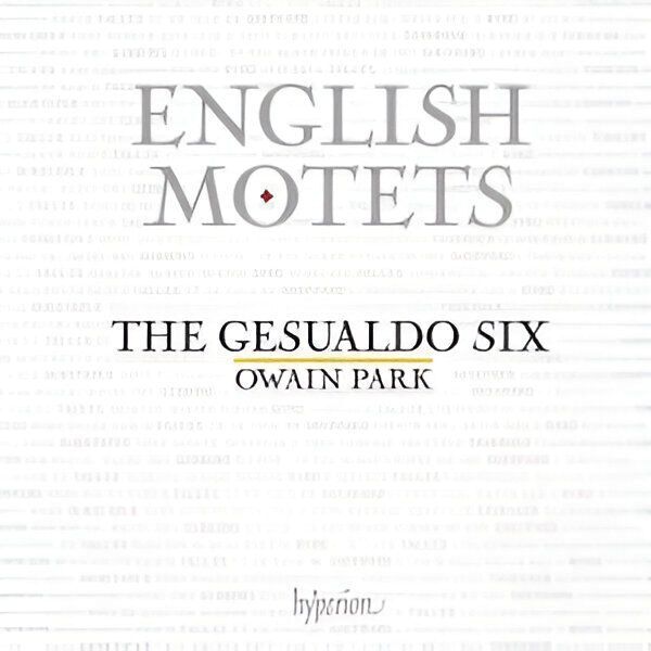 English Motets: From Dunstaple to Gibbons | The Gesualdo Six / Owain Park