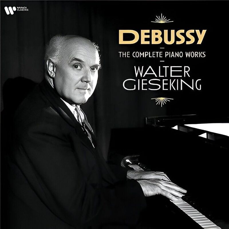 Debussy: Piano Works | Walter Gieseking Debussy: Piano Works | Walter Gieseking