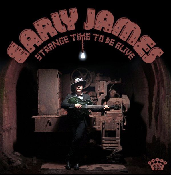 Strange Time To Be Alive | Early James