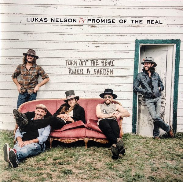 Turn Off The News (Build A Garden) | Lukas Nelson