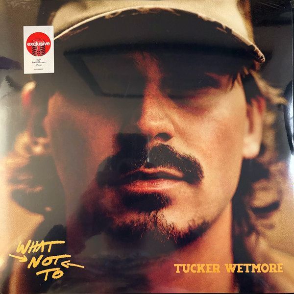 What Not To | Tucker Wetmore