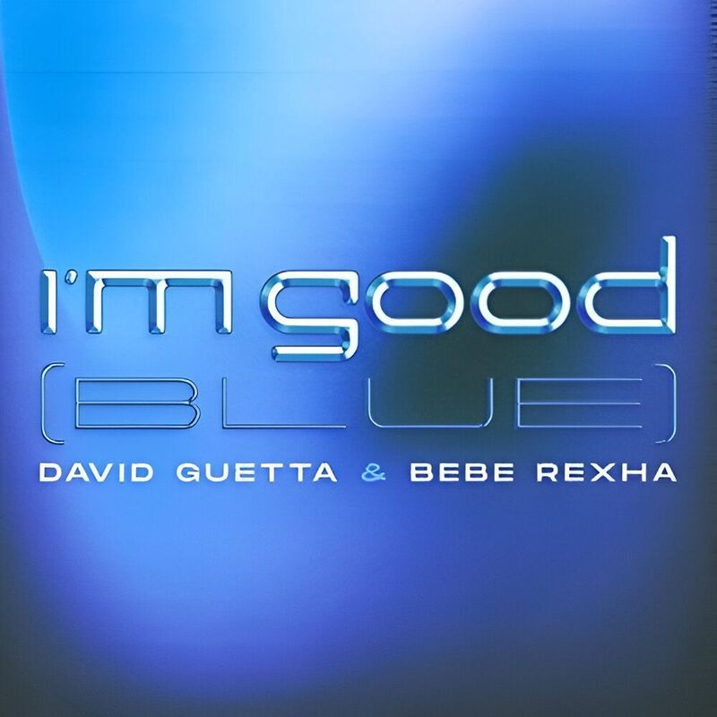 I’m Good (Blue) / Baby Don't Hurt Me | David Guetta Bebe Rexha Anne-Marie Coi Leray I’m Good (Blue) / Baby Don't Hurt Me | David Guetta Bebe Rexha Anne-Marie Coi Leray
