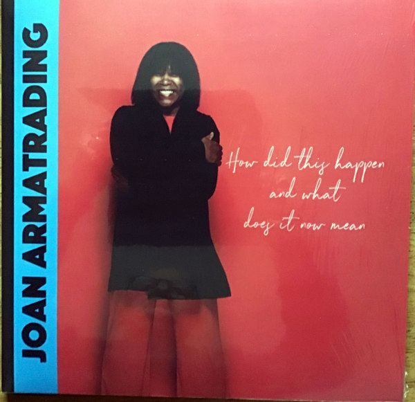 How Did This Happen And What Does It Now Mean | Joan Armatrading