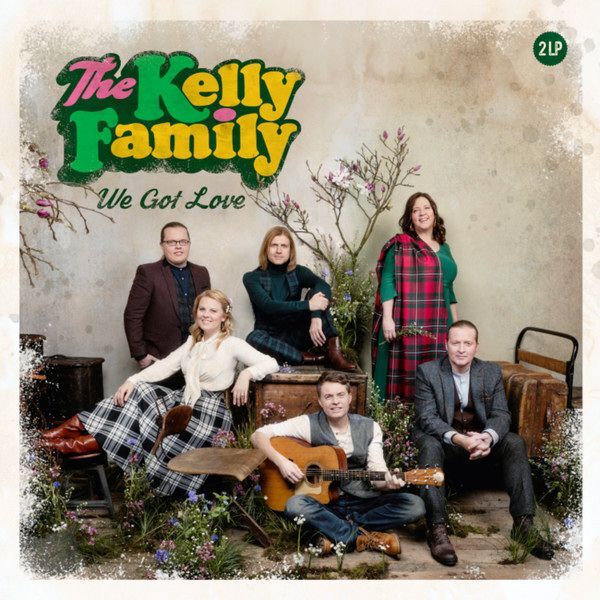 We Got Love | The Kelly Family