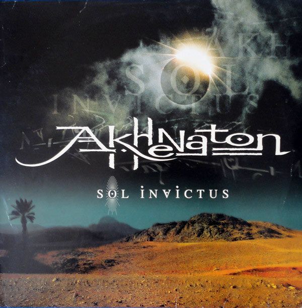 Sol Invictus | Akhenaton Sol Invictus | Akhenaton