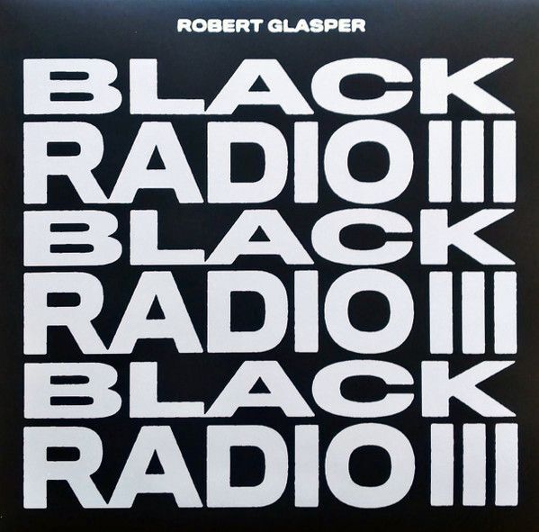 Black Radio III | Robert Glasper Black Radio III | Robert Glasper