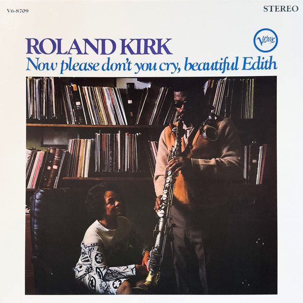 Now Please Don't You Cry Beautiful Edith (Acoustic Sounds) | Roland Kirk Now Please Don't You Cry Beautiful Edith (Acoustic Sounds) | Roland Kirk