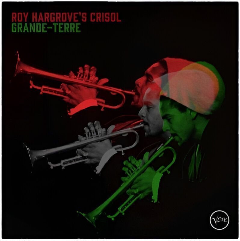 Grande-Terre | Roy Hargrove's Crisol Grande-Terre | Roy Hargrove's Crisol
