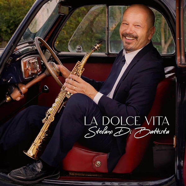La Dolce Vita | Stefano Di Battista La Dolce Vita | Stefano Di Battista