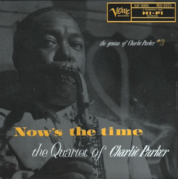 Now's The Time (Verve By Request) | The Charlie Parker Quartet Now's The Time (Verve By Request) | The Charlie Parker Quartet